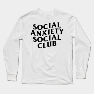 Social Anxiety Social Club (black print) Long Sleeve T-Shirt